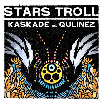 Kaskade feat. Qulinez Stars Troll (Radio Edit)