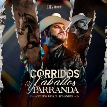El Komander Caballos, Corridos y Parranda