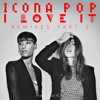 Icona Pop feat. Charli XCX I Love It (Wayne G & LFB club mix)