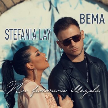 Stefania Lay feat. Bema Na femmena illegale