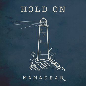 MamaDear Hold On