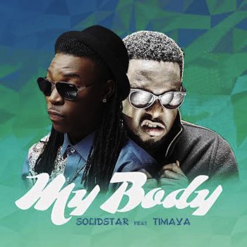 Solidstar feat. Timaya My Body