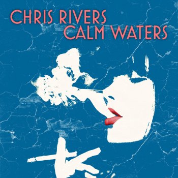 Chris Rivers Calm Waters