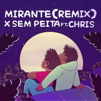 X Sem Peita feat. Chris MC Mirante - Remix