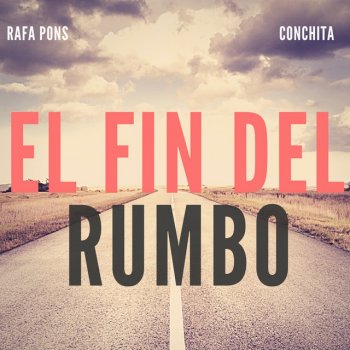 Rafa Pons feat. Conchita El Fin del Rumbo