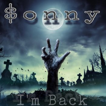 $onny I'm Back