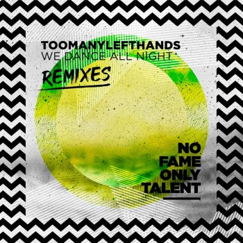 TooManyLeftHands We Dance All Night (Average Music Guys Remix)