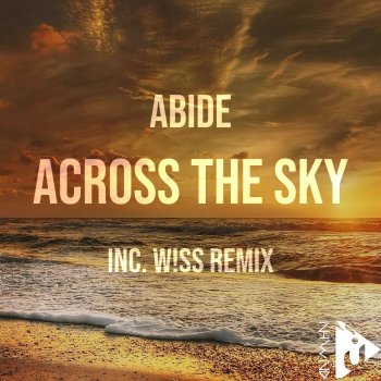 Abide Across the Sky (W!SS Remix)