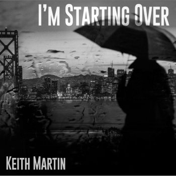 Keith Martin I'm Starting Over