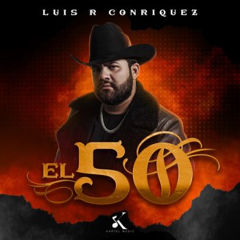 Luis R Conriquez El 50
