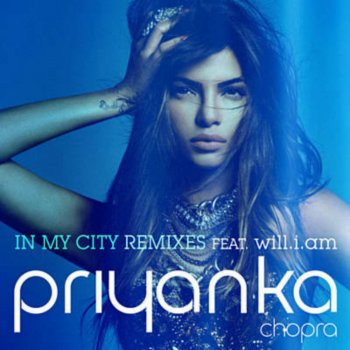 Priyanka Chopra feat. will.i.am In My City (DJ AKS Remix)