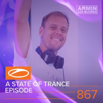 Armin van Buuren A State Of Trance (ASOT 867) - Celebrating 15 Years Armada Music, Pt. 2