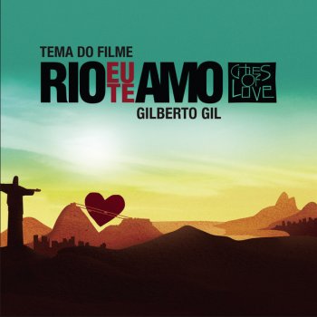 Gilberto Gil Rio, Eu Te Amo - Tema do Filme