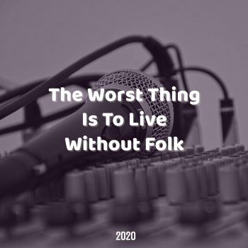 Jacky The Worst Thing Is to Live Without Folk