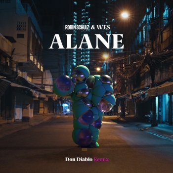 Robin Schulz feat. Wes & Don Diablo Alane - Don Diablo Remix