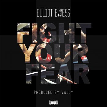 Elliot Bless Fight Your Fear