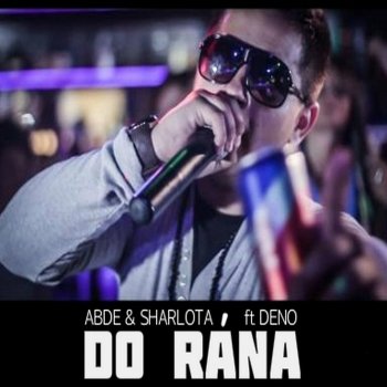 Abde & Sharlota feat. Deno Do Rána