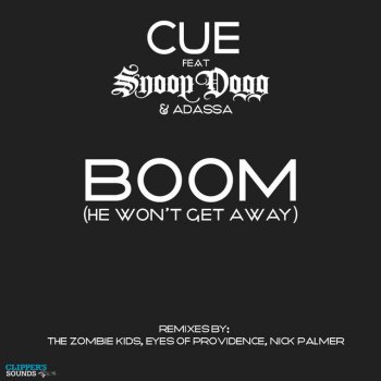 Cue feat. Snoop Dogg & Adassa Boom (He Won't Get Away) - The Zombie Kids Remix