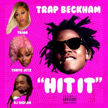 Trap Beckham feat. Trina, Tokyo Jetz & DJ Diggem Hit It