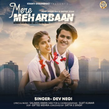 Dev Negi feat. Angel Rai & Deepak Joshi Mere Meharbaan