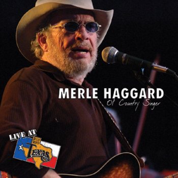 Merle Haggard Ol' Country Singer (Studio Version)
