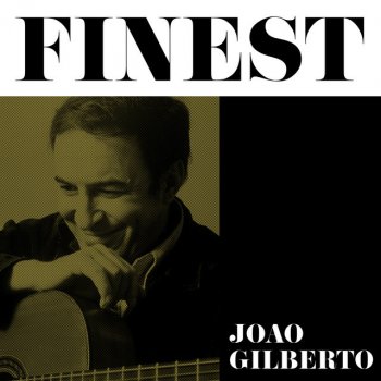 João Gilberto Morena Boca De Ouro (Brunette With a Mouth of Gold)