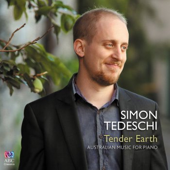 Исполнитель Simon Tedeschi, альбом Tender Earth: Australian Music for Piano