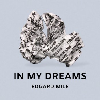 Edgard Mile In My Dreams