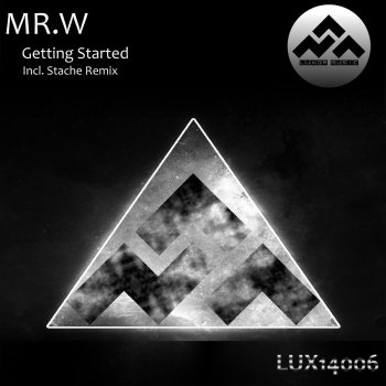 Mr. W Getting Started (Stache Remix)