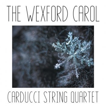 Carducci String Quartet The Wexford Carol