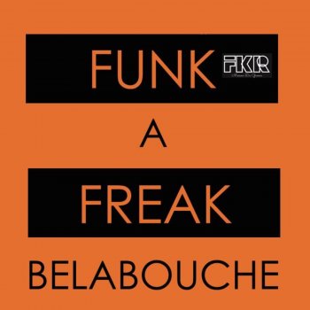 Belabouche Funk A Freak
