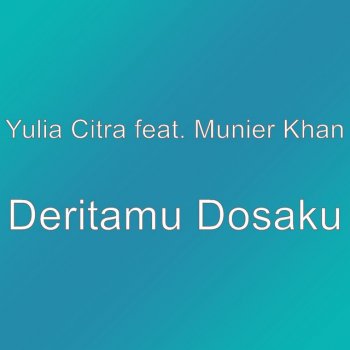 Yulia Citra feat. Munier Khan Deritamu Dosaku