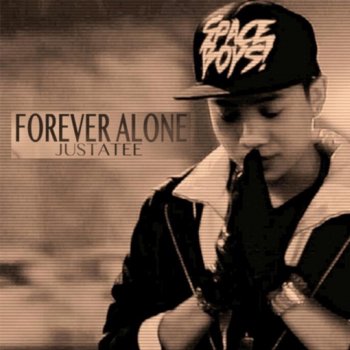 JustaTee Forever Alone