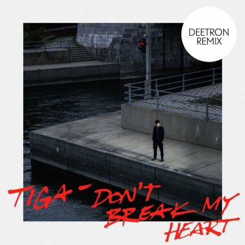 Tiga Don’t Break My Heart (Deetron Remix)