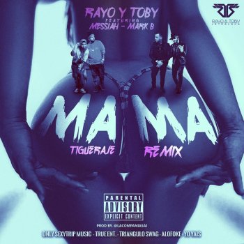 Rayo & Toby, Messiah & Mark B. Mama Tigueraje - Remix