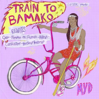 Myd Train to Bamako - Monsieur Monsieur Remix