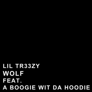 lil Tr33zy feat. A Boogie Wit da Hoodie Wolf