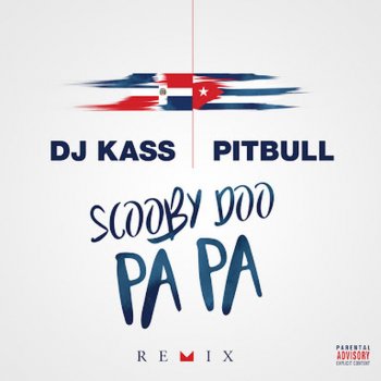 Pitbull feat. Dj Kass Scooby Doo Pa Pa - Remix