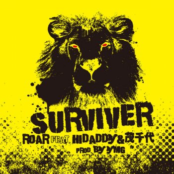 ROAR feat. Hidaddy & Shigechiyo SURVIVER pro. YMG