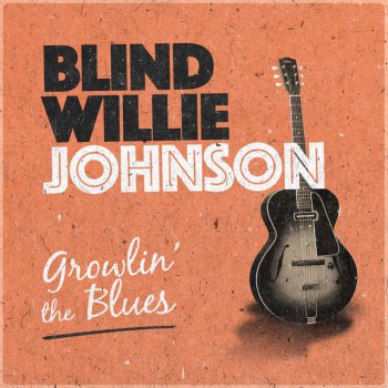 Blind Willie Johnson & Willie B. Richardson Lord I Just Can't Keep from Crying
