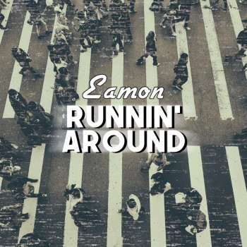Eamon Runnin' Around
