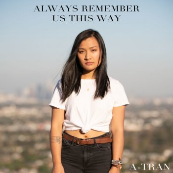 A-Tran Always Remember Us This Way