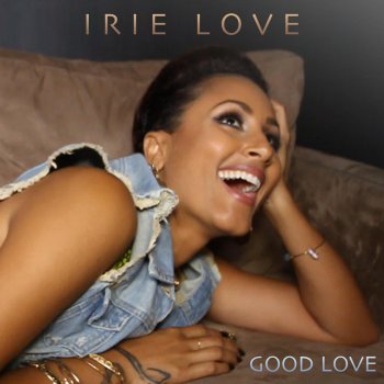 Irie Love Good Love (Original Mix)