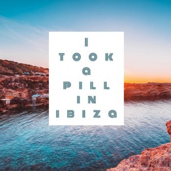 Eric Lumiere I Took A Pill In Ibiza