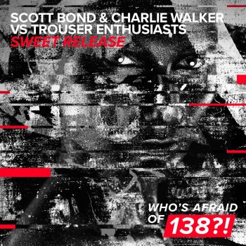 Scott Bond feat. Charlie Walker & Trouser Enthusiasts Sweet Release