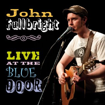 John Fullbright All the Time In the World (Live)