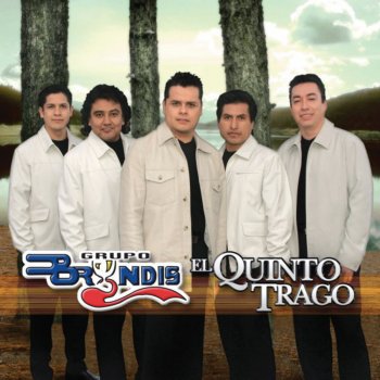 Grupo Bryndis El Quinto Trago (Balada Version)