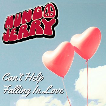 Mungo Jerry Can't Help Falling in Love