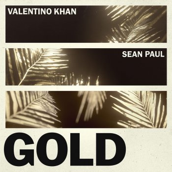 Valentino Khan feat. Sean Paul Gold