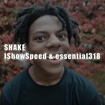Ishowsped feat. essential318 Shake